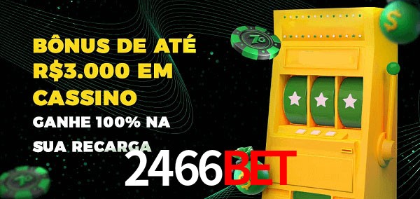 2466bet melhor bônus de depósito